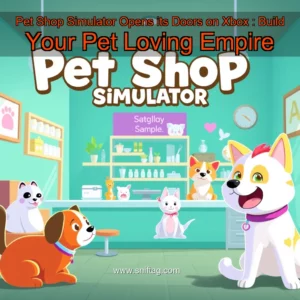 Artistic representation for Pet Shop Simulator Opens its Doors on Xbox : Build Your Pet Loving Empire