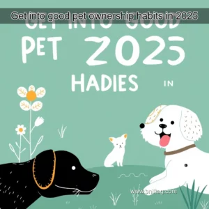 Artistic representation for Get into good pet ownership habits in 2025