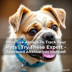 Artistic representation for Dont Use Airtags To Track Your Pets . Try These Expert - Approved Alternatives Instead!