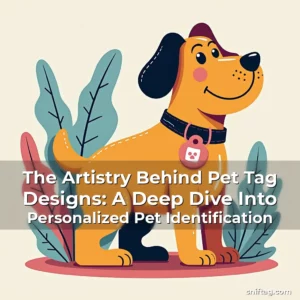 The Artistry Behind Pet Tag Designs: A Deep Dive Into Personalized Pet Identification